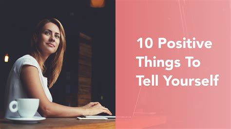 10 Positive Things To Tell Yourself Youtube