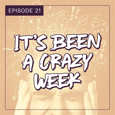 Its Been A Crazy Week Your Mental Breakdown Podcast