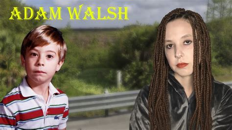O TrÁgico Caso Adam Walsh Youtube