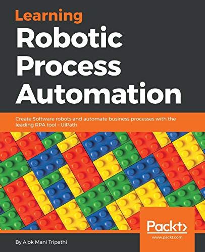 Buy Learning Robotic Process Automation Create Software Robots And