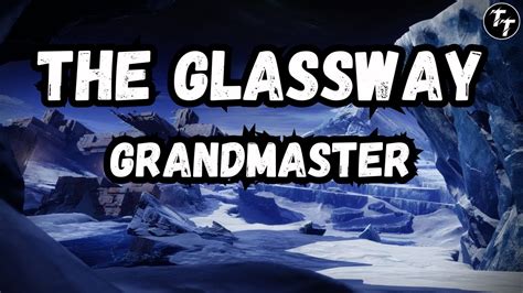 The Glassway Grandmaster S20 Full Darkness Subclasses Youtube