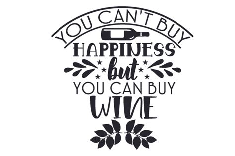 You Cant Buy Happiness But You Can Buy Wine Svg Cut File By Creative