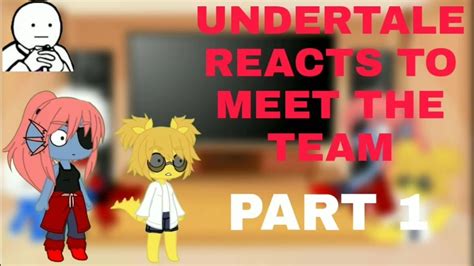 Undertale Reacts To Meet The Team Part 1 Youtube