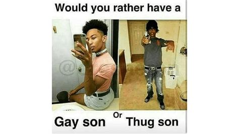 Would You Rather Have A Gay Son Or X Image Gallery List View Know Your Meme