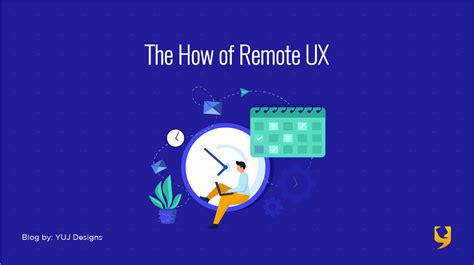 UX Blog: The How of Remote UX | Design Khopcha | YUJ Designs