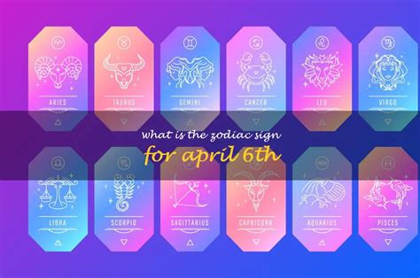 Discover What Your Zodiac Sign Is If You Were Born On April 6th