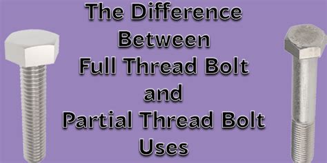 Full Thread Bolt And Partial Thread Bolt Uses Fastenright Ltd