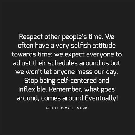 Quotes By Mufti Menk Only On Instagram Respect Other Peoples Time