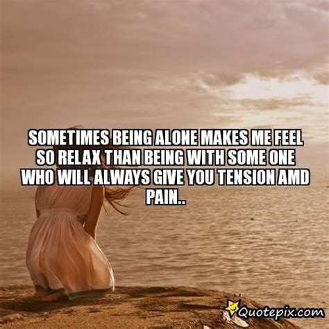 Sad Quotes About Being Alone Quotesgram