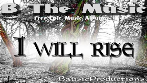 I Will Rise B The Music By Nb Youtube