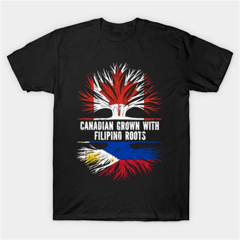 Canadian Grown With Filipino Roots Canada Flag Canadian Grown With Filipino Roots T Shirt