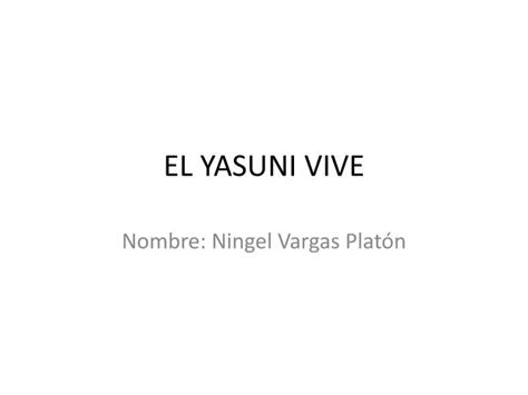 Ppt El Yasuni Vive Powerpoint Presentation Free Download Id6247972