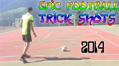 Epic Football Soccer Trick Shots Youtube