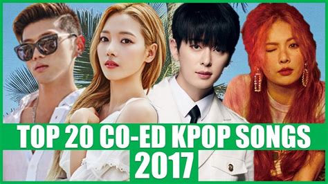 My Top 20 Co Ed Kpop Songs Of 2017 Youtube