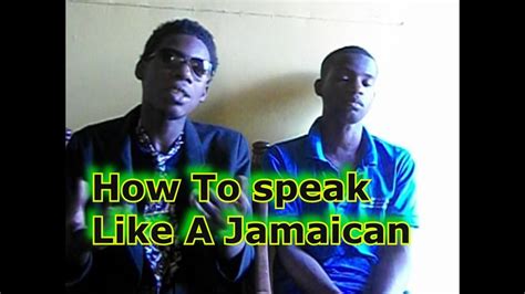 How To Speak Like A Jamaican Youtube