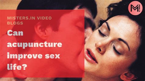 Can Acupuncture Improve Sex Life Youtube