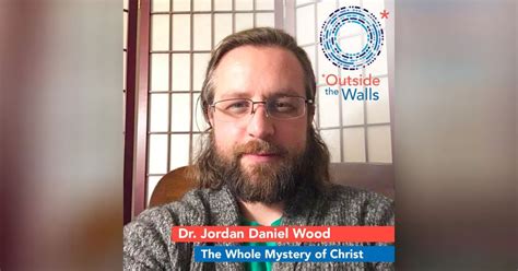 Dr Jordan Daniel Wood The Whole Mystery Of Christ Creation As