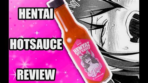 Hentai Hot Sauce Review Youtube