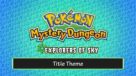 007 Title Theme Pokémon Mystery Dungeon Explorers Of Sky Youtube