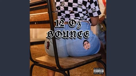 Twelve Oz Bounce YouTube