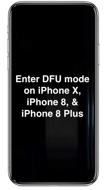How To Enter Dfu Mode On Iphone X Iphone 8 And Iphone 8 Plus