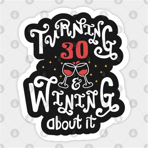 Turning 30 And Wining About It 30th Birthday T 30th Anniversary