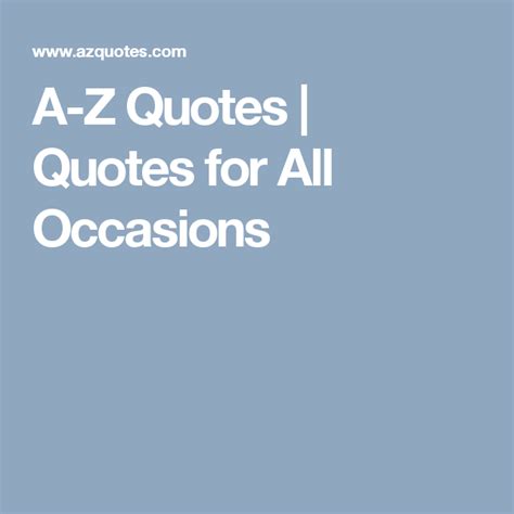 A Z Quotes Quotes For All Occasions Great Quotes Inspirational