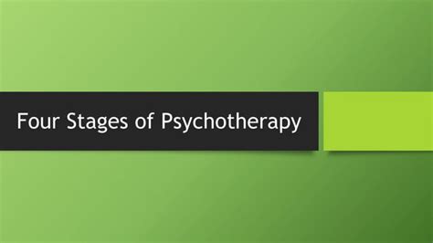 Four Stages Of Psychotherapy Ppt