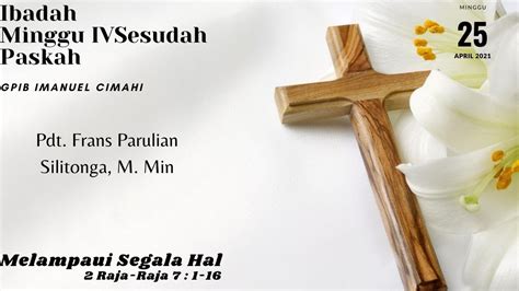 Ibadah Minggu Iv Sesudah Paskah 25 April 2021 Pdt Frans Parulian Silitonga M Min Youtube