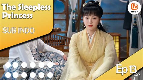 【indo Sub】 Xue Yao Lahir The Sleepless Princess Ep13 Mangotv