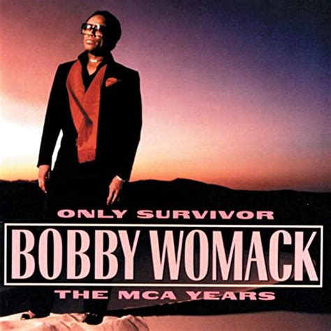 Only Survivor The Mca Years By Bobby Womack On Amazon Music Uk