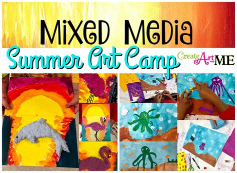 Mixed Media Art Summer Camp Project Ideas Create Art With Me