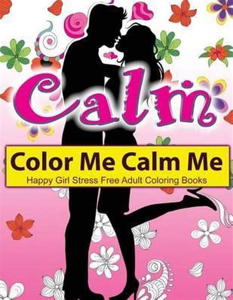 Color Me Calm Me Adult Coloring Book Sets Boeken Bol Com