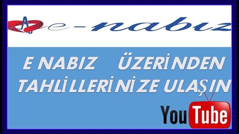 Sağlık bakanlığı tarafından hazırlanan e nabız. E NABIZ ÜZERİNDEN TAHLİL SONUÇLARIMA NASIL ULAŞABİLİRİM ...