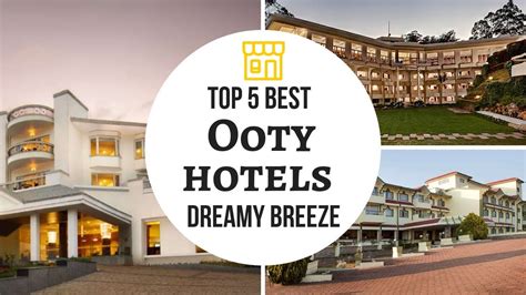Top 5 Best Ooty Hotels Ooty Resorts Ooty Tourism 2018 Dreamy Breeze Youtube