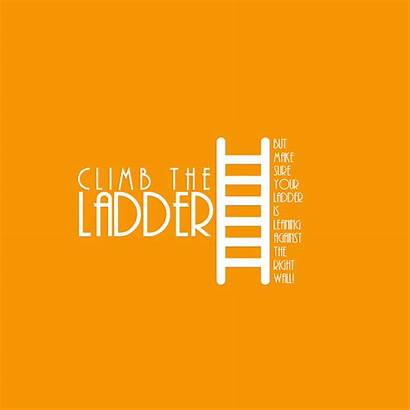 Ladder Moving Quotes Climbing Quotesgram Helpful Non