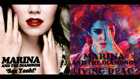 Marina And The Diamonds Living Dead Sex Yeah Mashup Youtube