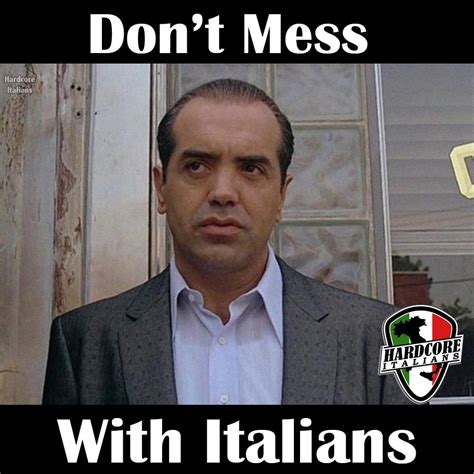 Dont Mess With Italians Funny Italian Memes Italian Humor Tv Show
