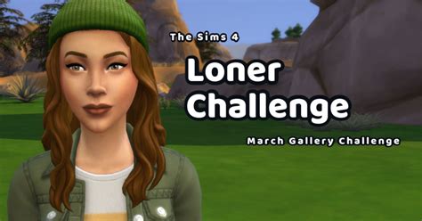 Loner Challenge For The Sims 4 Gallery By Sims4sarah