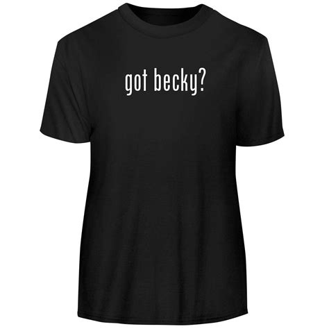 Got Becky Funny Soft Adult Tee T Shirt 2096 Jznovelty