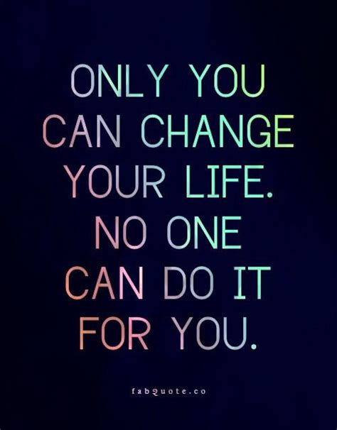Quotes About Changes Your Life Quotesgram