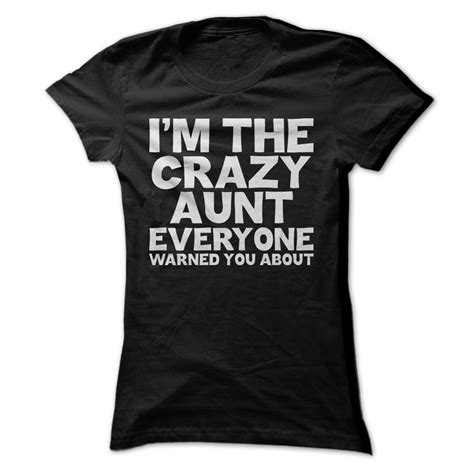 i m the crazy aunt everyone warned you about printed sweatshirts shirts cool t shirts