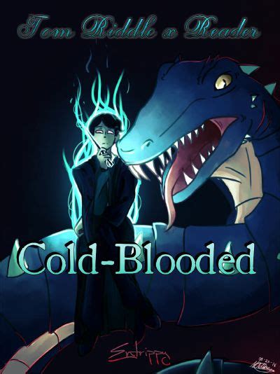 Cold Blooded Tom Riddle X Reader