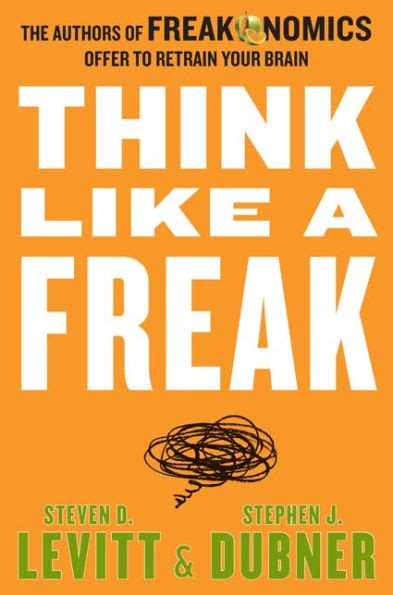 Think Like A Freak By Steven D Levitt Stephen J Dubner Hardcover