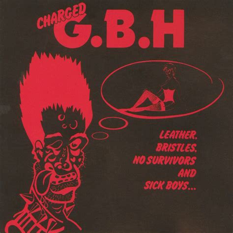 Leather Bristles No Survivors And Sick Boys Album By Gbh Spotify