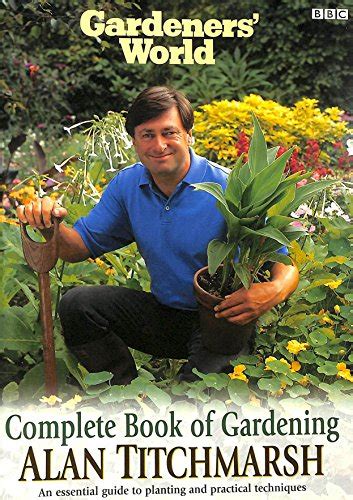 Gardeners World Alan Titchmarshs Complete Book Of Gardening
