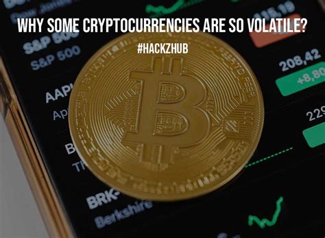 Why Some Cryptocurrencies Are So Volatile Hackzhub
