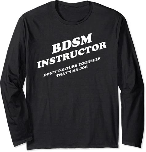Sm Bdsm Teacher Domination Submissive Bdsm Naughty Kink Long Sleeve T Shirt