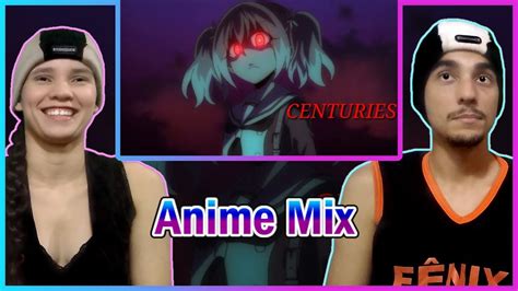 react anime mix amv centuries especial 700 inscritos miguel amvs youtube