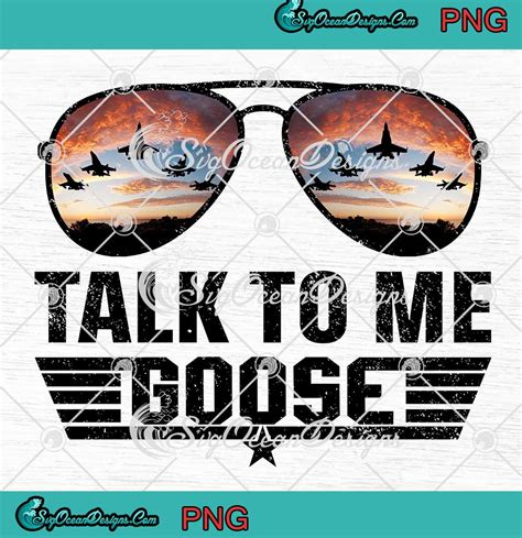 Talk To Me Goose Top Gun Maverick 2022 Png  Design For Shirt Digital